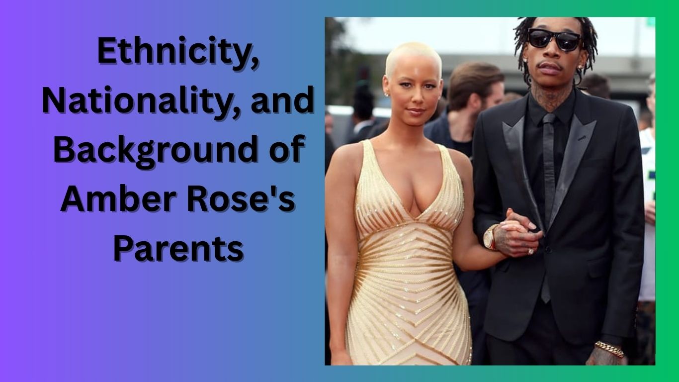 Ethnicity, Nationality, and Background Of Amber Rose's Parents