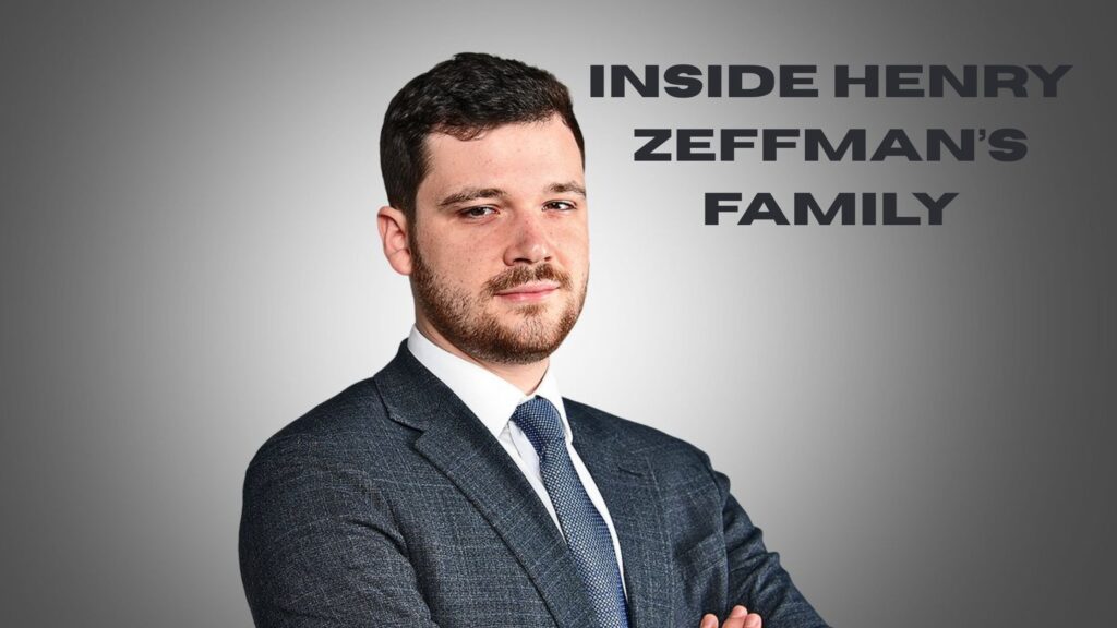A Look Inside Henry Zeffman’s Family and Background